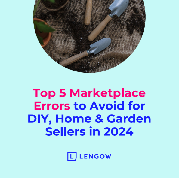 Marketplace errors to avoid for DIY, Home & Garden Sellers 2024